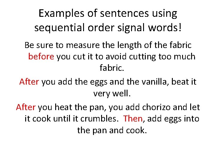 Examples of sentences using sequential order signal words! Be sure to measure the length