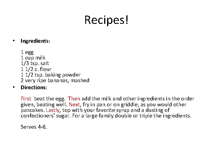 Recipes! • Ingredients: 1 egg 1 cup milk 1/3 tsp. salt 1 1/2 c.