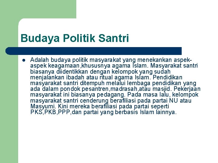 Budaya Politik Santri l Adalah budaya politik masyarakat yang menekankan aspek keagamaan, khususnya agama Budaya Politik Santri l Adalah budaya politik masyarakat yang menekankan aspek keagamaan, khususnya agama