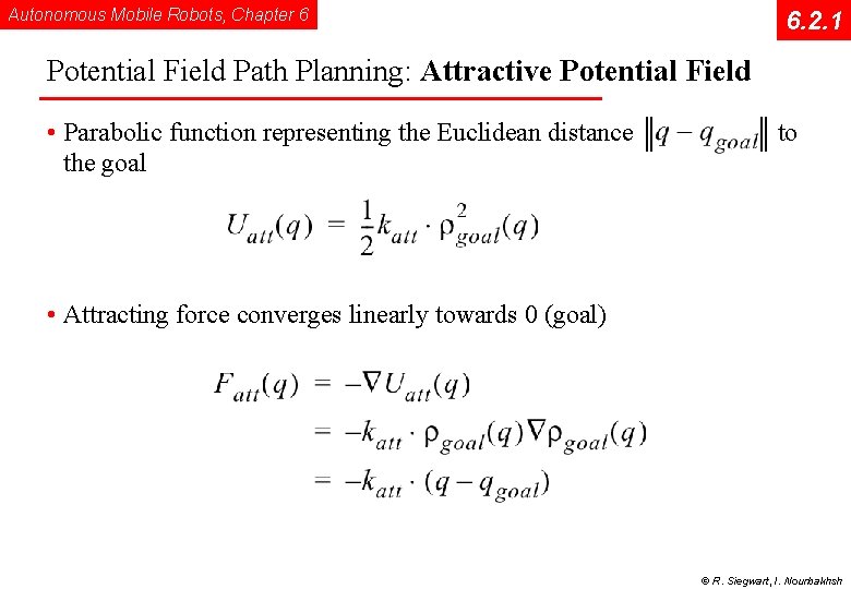 Autonomous Mobile Robots, Chapter 6 6. 2. 1 Potential Field Path Planning: Attractive Potential