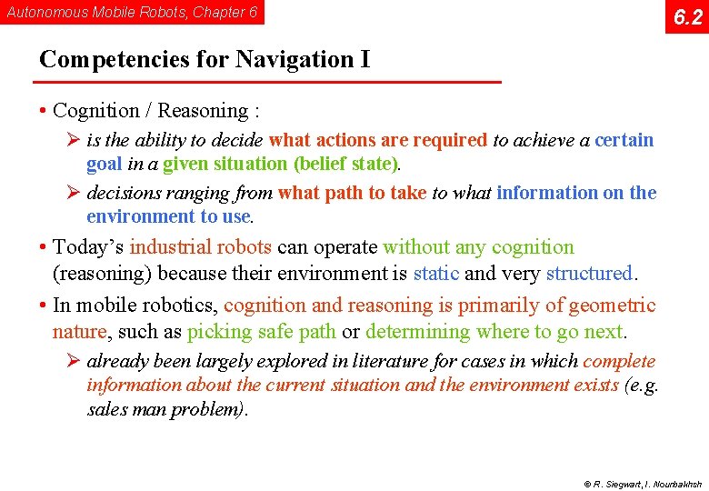 Autonomous Mobile Robots, Chapter 6 6. 2 Competencies for Navigation I • Cognition /