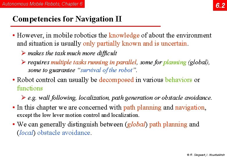 Autonomous Mobile Robots, Chapter 6 6. 2 Competencies for Navigation II • However, in