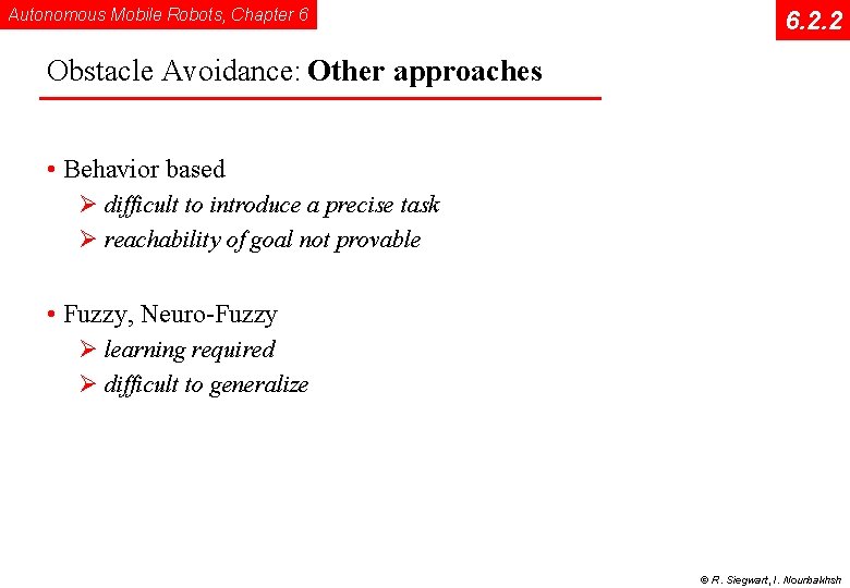 Autonomous Mobile Robots, Chapter 6 6. 2. 2 Obstacle Avoidance: Other approaches • Behavior