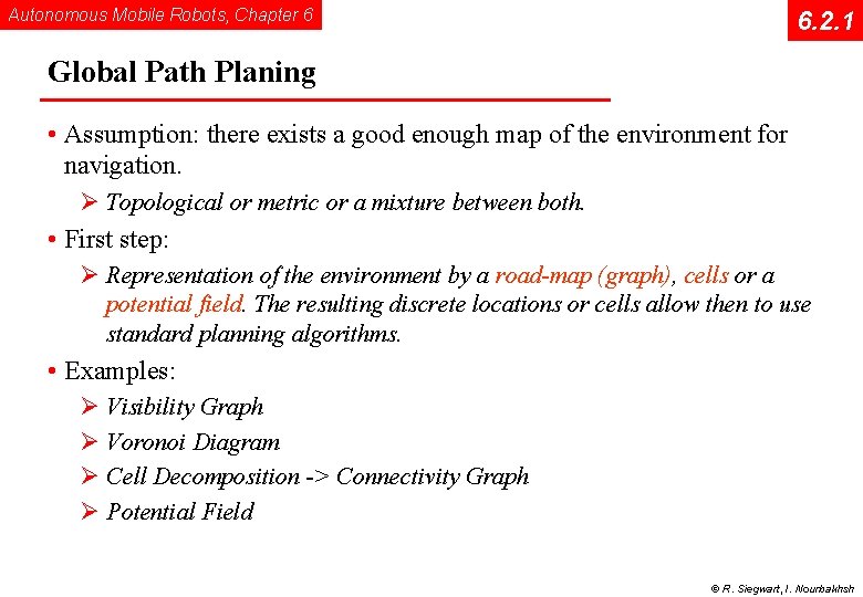 Autonomous Mobile Robots, Chapter 6 6. 2. 1 Global Path Planing • Assumption: there