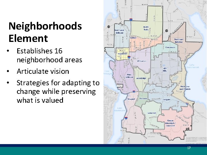 Neighborhoods Element • Establishes 16 neighborhood areas • Articulate vision • Strategies for adapting