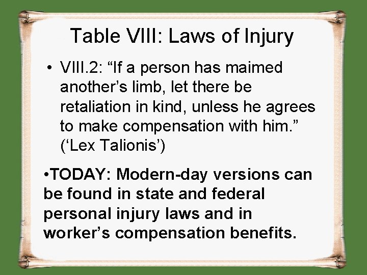 Table VIII: Laws of Injury • VIII. 2: “If a person has maimed another’s