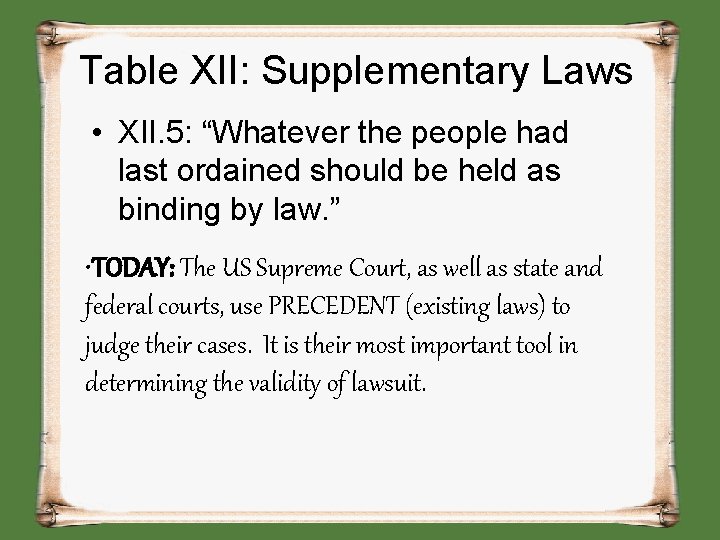 Table XII: Supplementary Laws • XII. 5: “Whatever the people had last ordained should