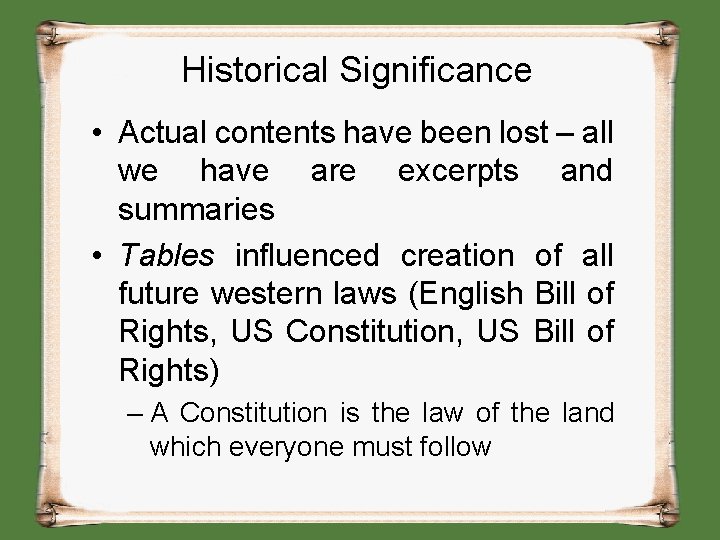 Historical Significance • Actual contents have been lost – all we have are excerpts