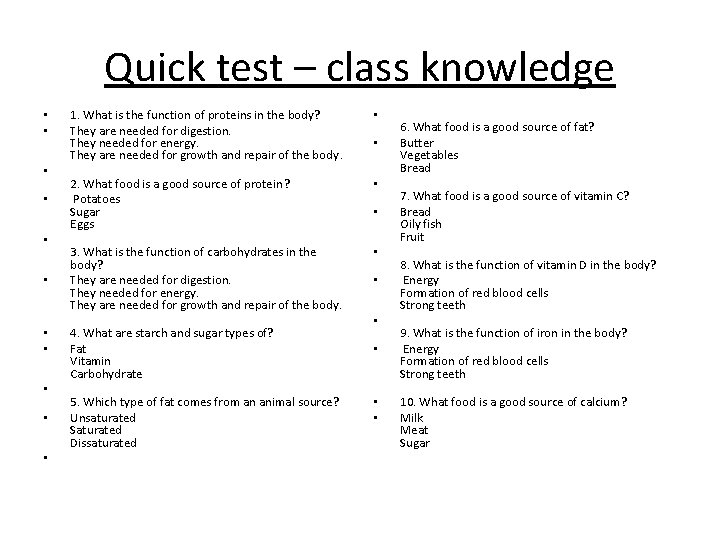 Quick test – class knowledge • • • 1. What is the function of
