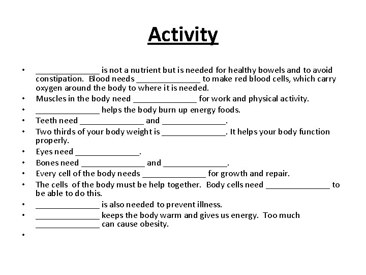 Activity • • • _______ is not a nutrient but is needed for healthy