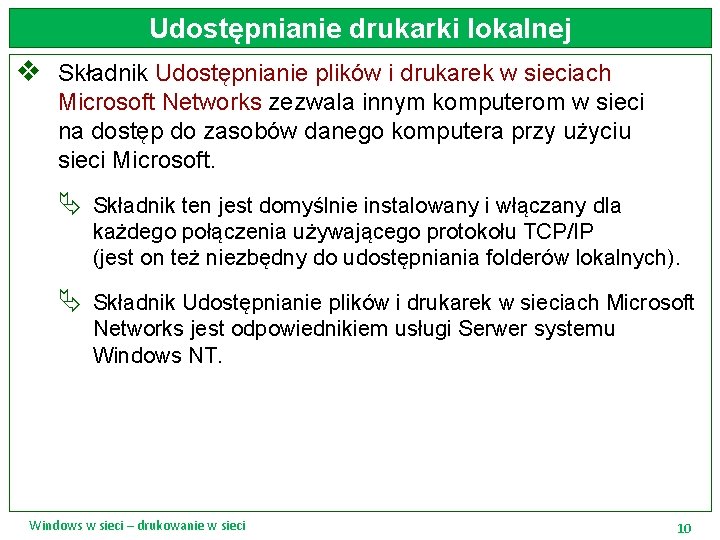 Udostępnianie drukarki lokalnej v Składnik Udostępnianie plików i drukarek w sieciach Microsoft Networks zezwala