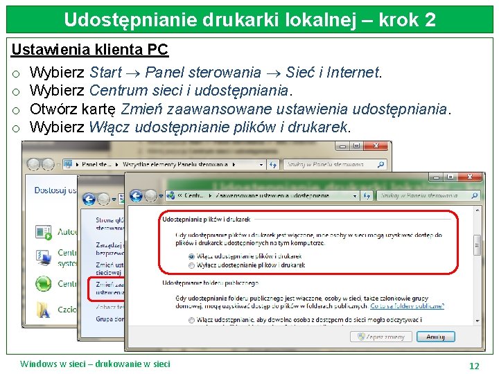 Udostępnianie drukarki lokalnej – krok 2 Ustawienia klienta PC o Wybierz Start Panel sterowania