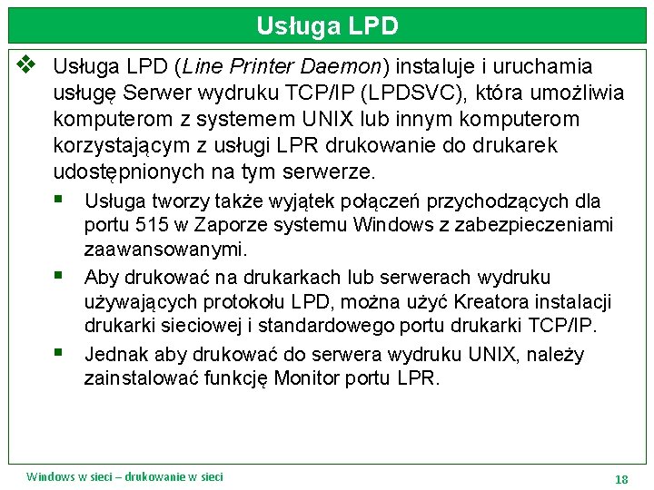 Usługa LPD v Usługa LPD (Line Printer Daemon) instaluje i uruchamia usługę Serwer wydruku
