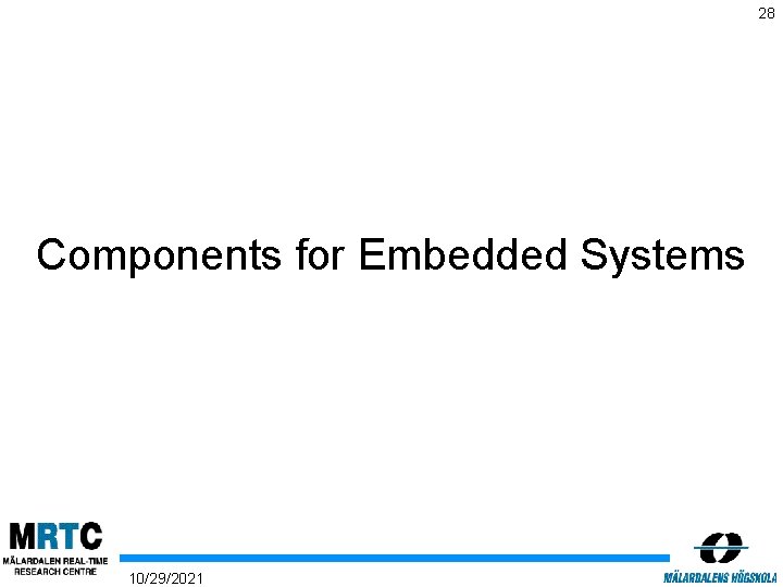 28 Components for Embedded Systems 10/29/2021 
