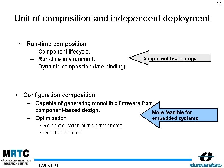 51 Unit of composition and independent deployment • Run-time composition – Component lifecycle, –