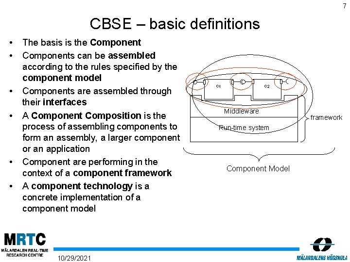 7 CBSE – basic definitions • • • The basis is the Components can
