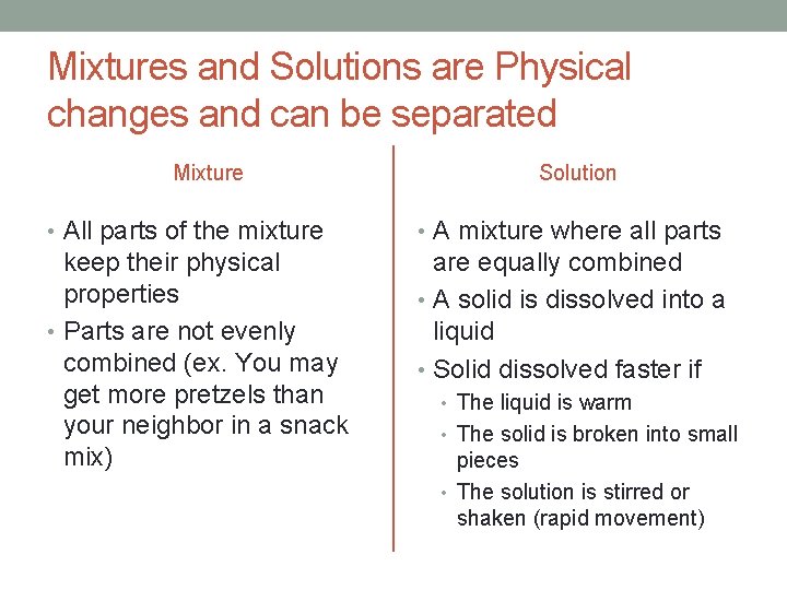 PHYSICAL PROPERTIES Can be observed using the 5