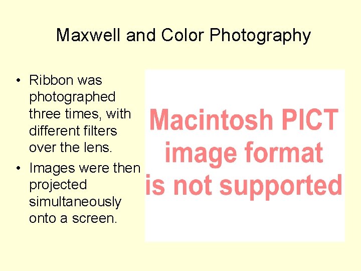 Maxwell and Color Photography • Ribbon was photographed three times, with different filters over