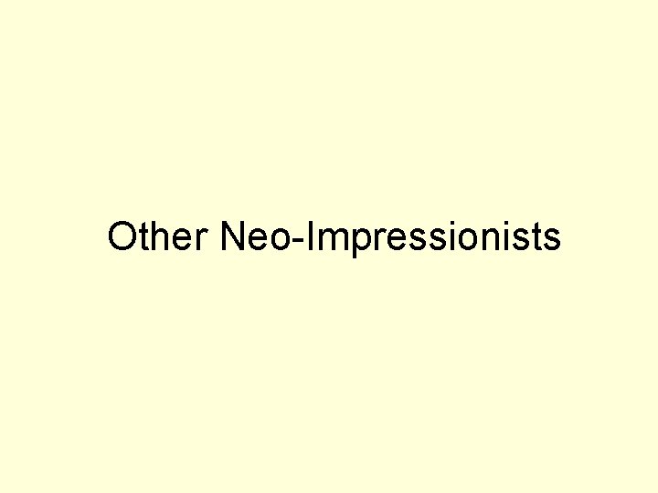 Other Neo-Impressionists 