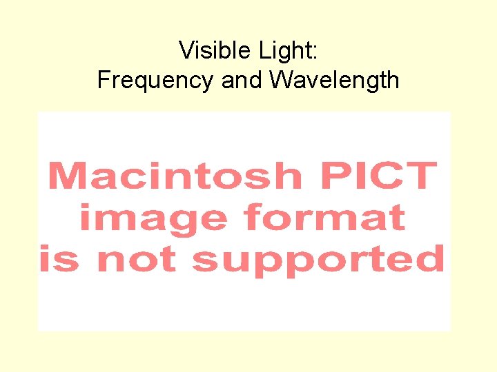 Visible Light: Frequency and Wavelength 