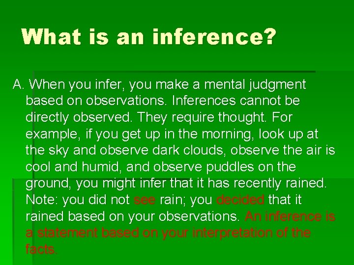 What is an inference? A. When you infer, you make a mental judgment based