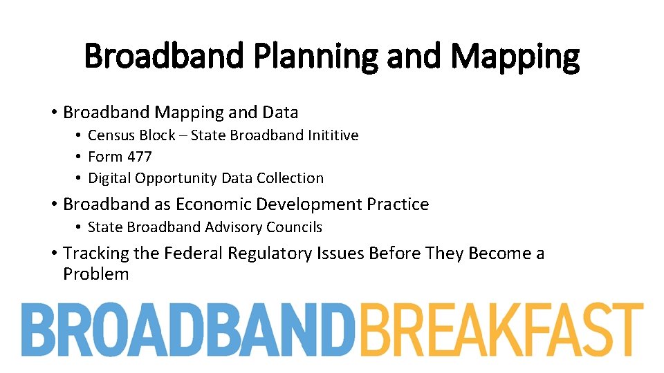 Broadband Planning and Mapping • Broadband Mapping and Data • Census Block – State