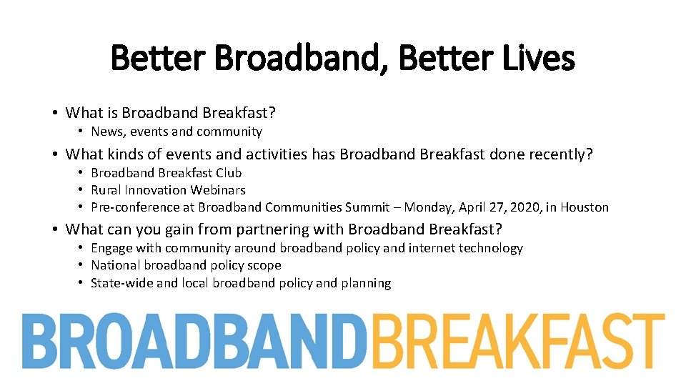 Better Broadband, Better Lives • What is Broadband Breakfast? • News, events and community
