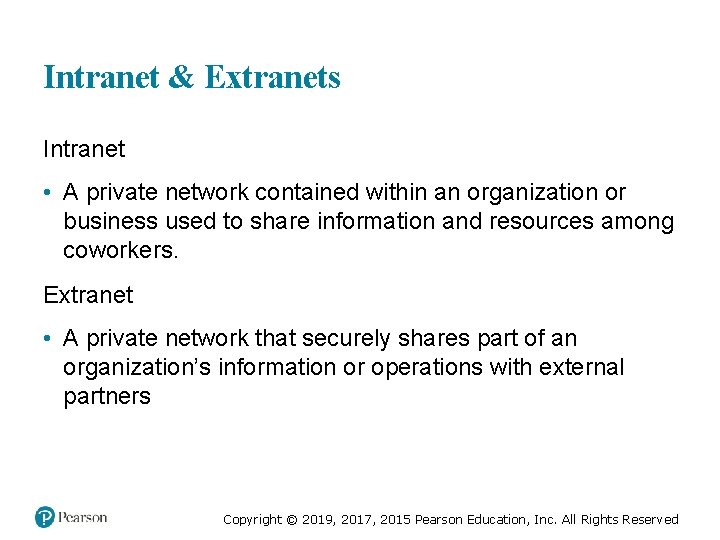 Intranet & Extranets Intranet • A private network contained within an organization or business