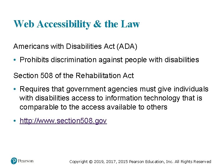 Web Accessibility & the Law Americans with Disabilities Act (ADA) • Prohibits discrimination against