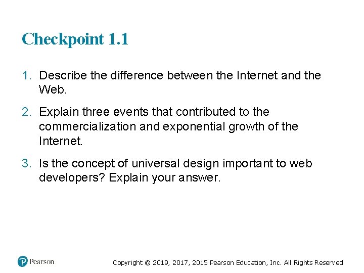 Checkpoint 1. 1 1. Describe the difference between the Internet and the Web. 2.