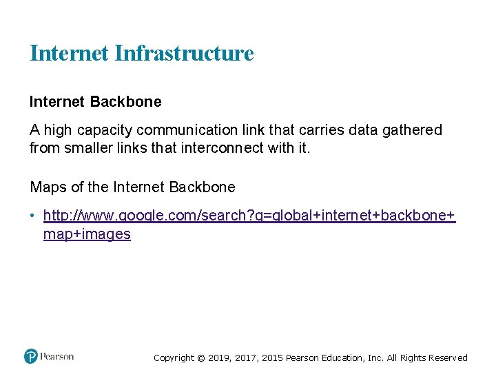 Internet Infrastructure Internet Backbone A high capacity communication link that carries data gathered from