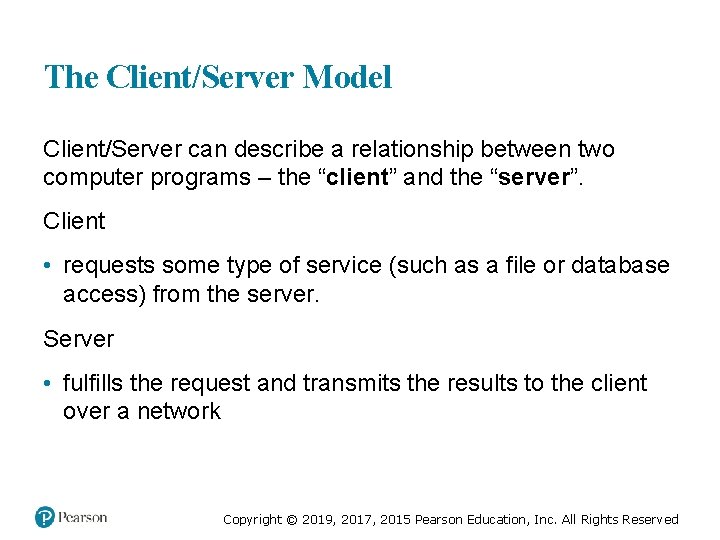 The Client/Server Model Client/Server can describe a relationship between two computer programs – the