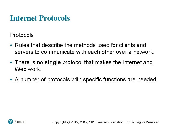 Internet Protocols • Rules that describe the methods used for clients and servers to