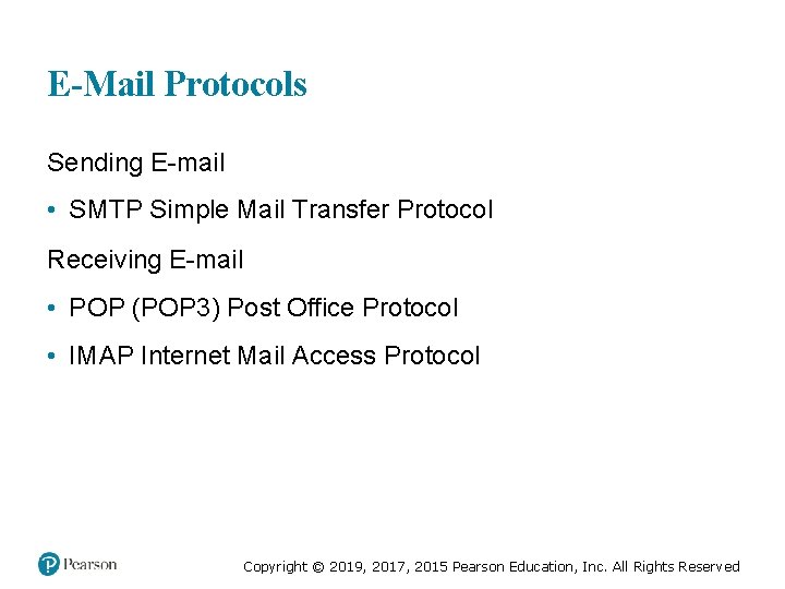 E-Mail Protocols Sending E-mail • SMTP Simple Mail Transfer Protocol Receiving E-mail • POP