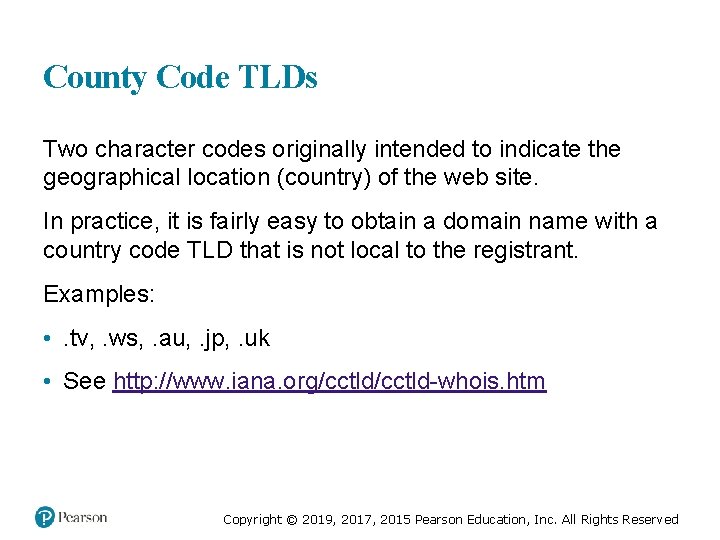 County Code TLDs Two character codes originally intended to indicate the geographical location (country)
