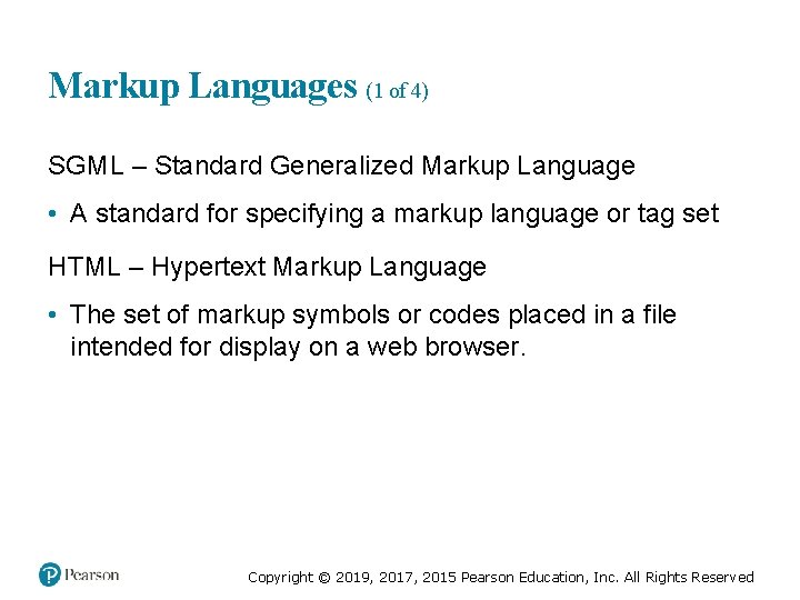 Markup Languages (1 of 4) SGML – Standard Generalized Markup Language • A standard