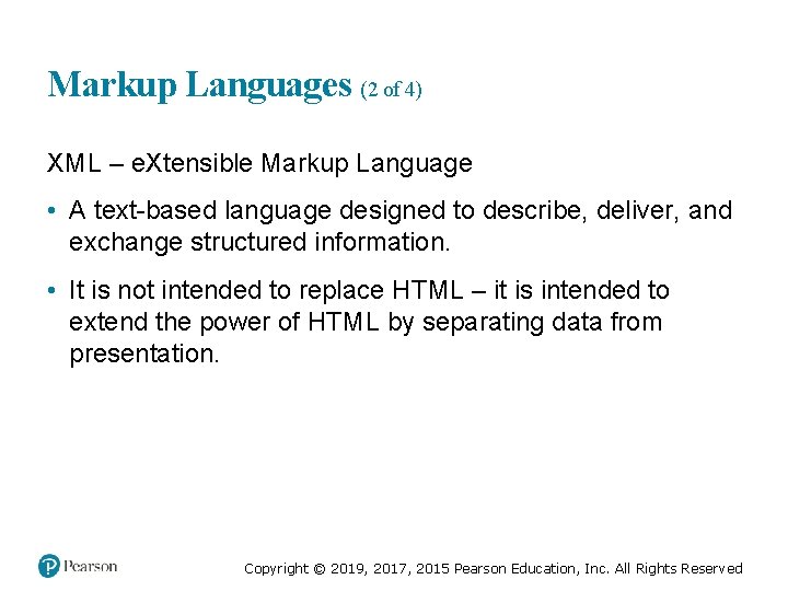Markup Languages (2 of 4) XML – e. Xtensible Markup Language • A text-based