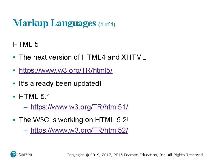 Markup Languages (4 of 4) HTML 5 • The next version of HTML 4