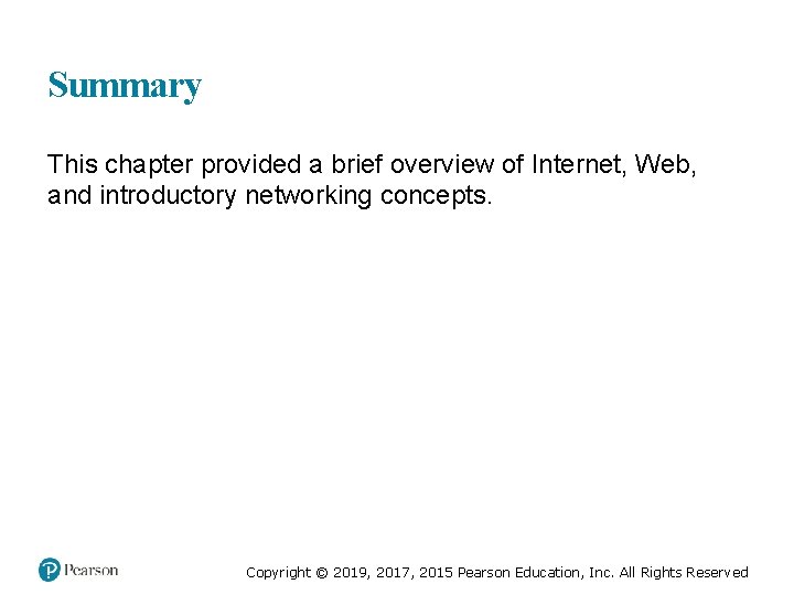 Summary This chapter provided a brief overview of Internet, Web, and introductory networking concepts.