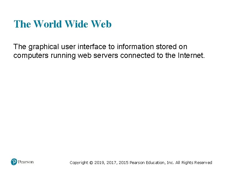 The World Wide Web The graphical user interface to information stored on computers running