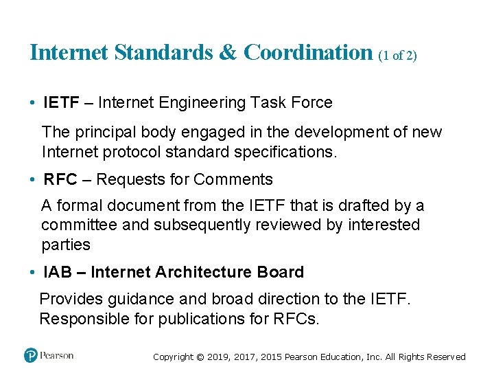 Internet Standards & Coordination (1 of 2) • IETF – Internet Engineering Task Force