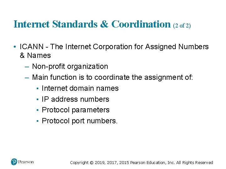 Internet Standards & Coordination (2 of 2) • ICANN - The Internet Corporation for