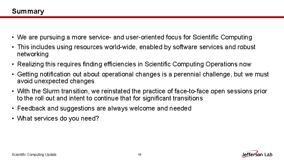 Summary • We are pursuing a more service- and user-oriented focus for Scientific Computing