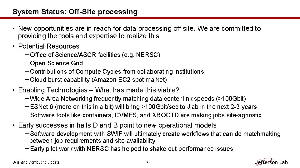 System Status: Off-Site processing • New opportunities are in reach for data processing off