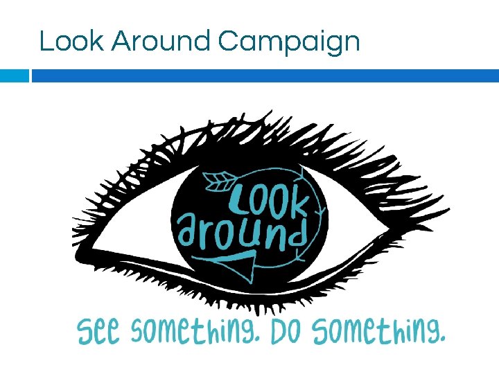 Look Around Campaign 