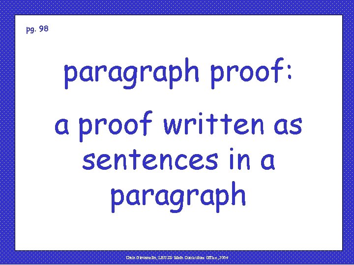 pg. 98 paragraph proof: a proof written as sentences in a paragraph Chris Giovanello,