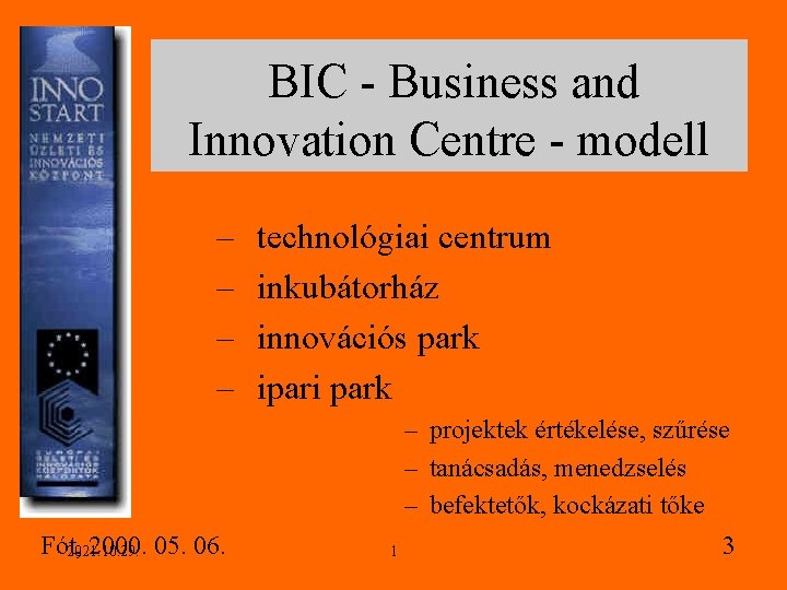 BIC - Business and Innovation Centre - modell – – Fót, 2000. 05. 06.