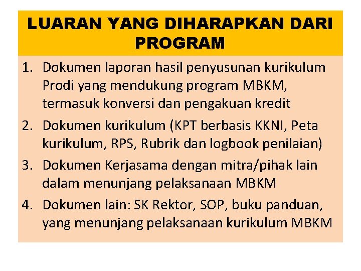 LUARAN YANG DIHARAPKAN DARI PROGRAM 1. Dokumen laporan hasil penyusunan kurikulum Prodi yang mendukung