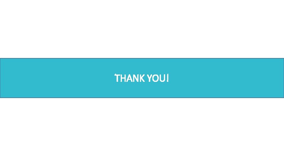 THANK YOU! 