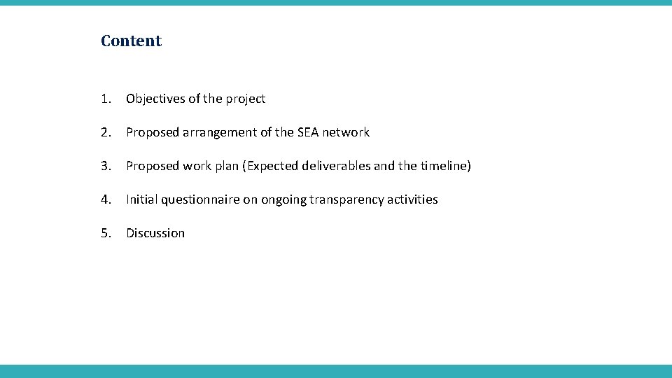 Content 1. Objectives of the project 2. Proposed arrangement of the SEA network 3.